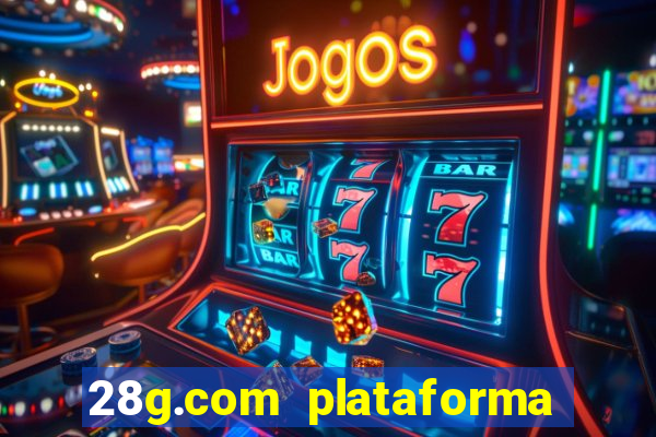 28g.com plataforma de jogos